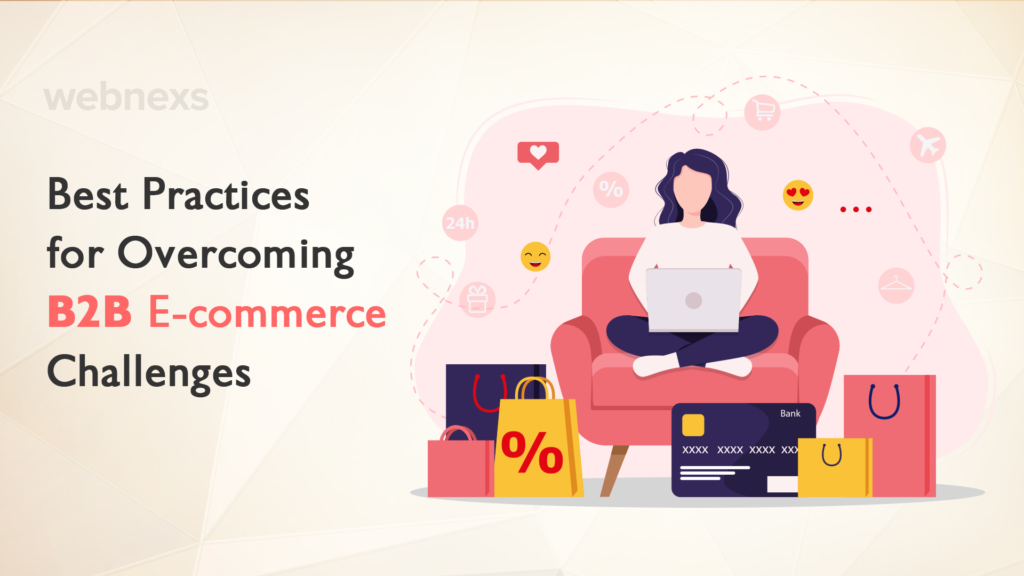 Best-Practices-for-Overcoming-B2B-E-commerce-Challenges-Ecommerce for B2B