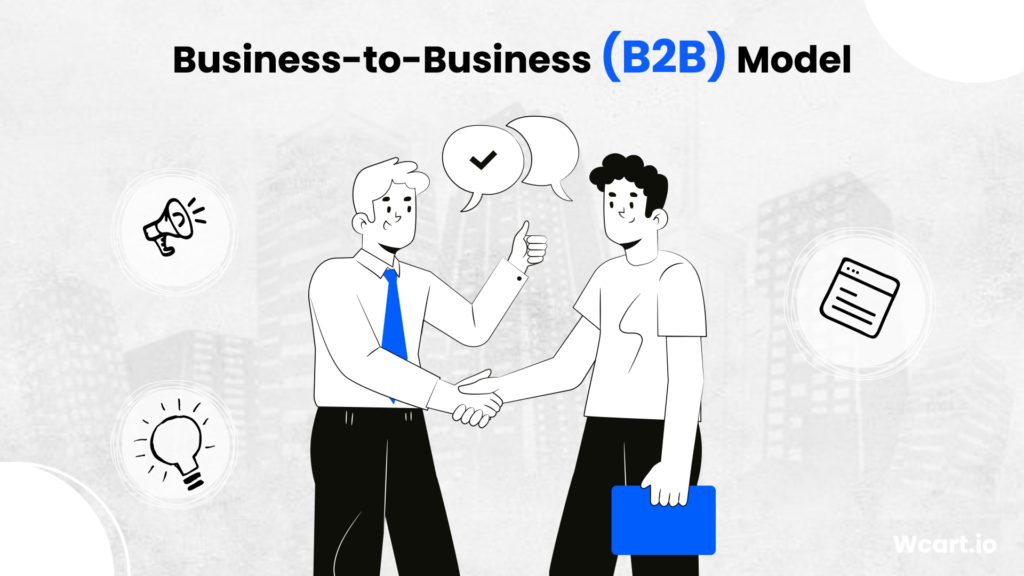 Business-to-Business (B2B) Model - ecommerce business model