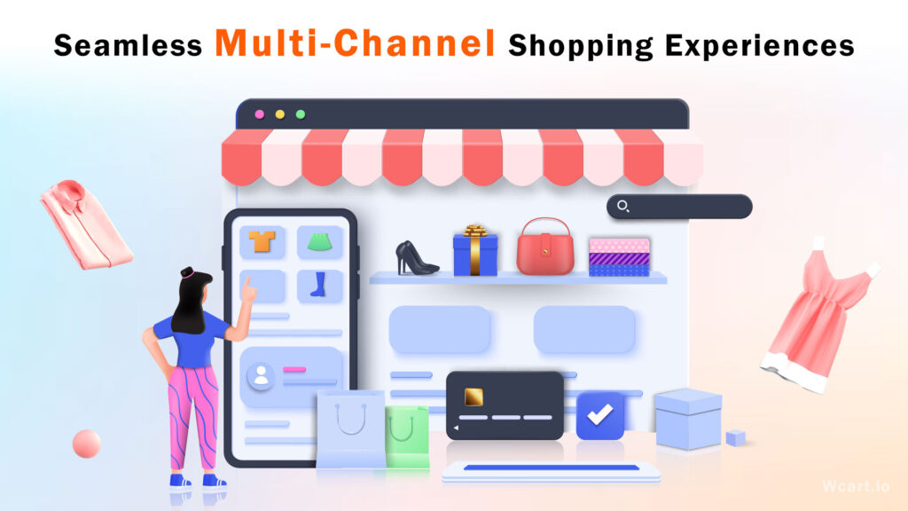 Seamless Multi-Channel Shopping Experiences