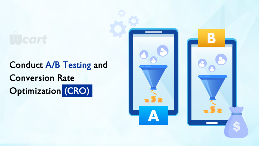 Conduct A/B Testing and Conversion Rate Optimization (CRO) Wcart