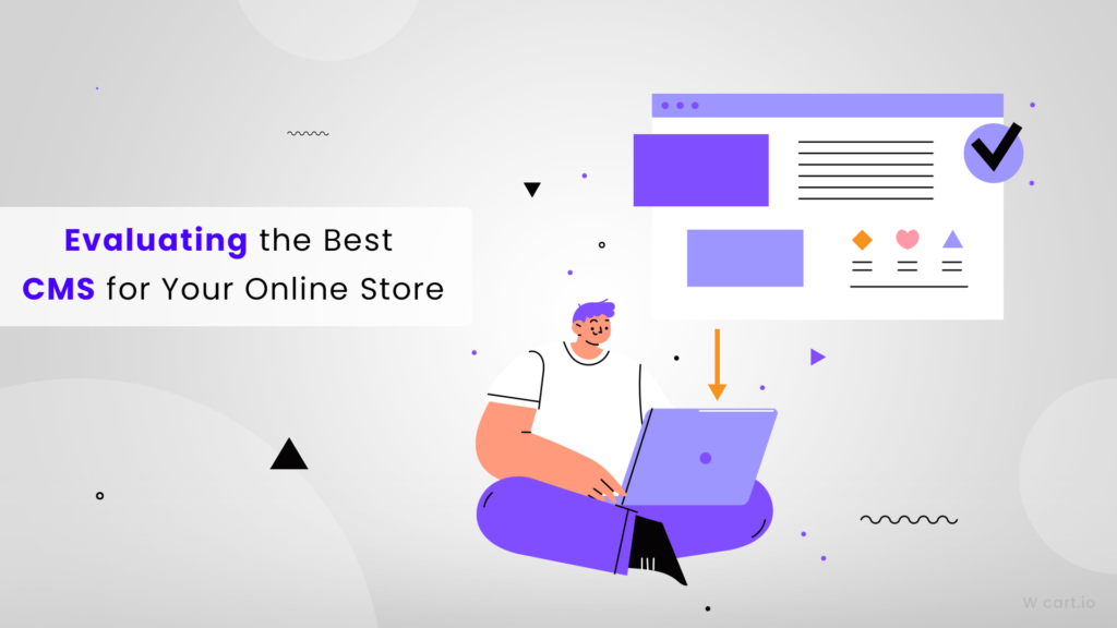 Evaluating the Best CMS for Your Online Store Wcart
