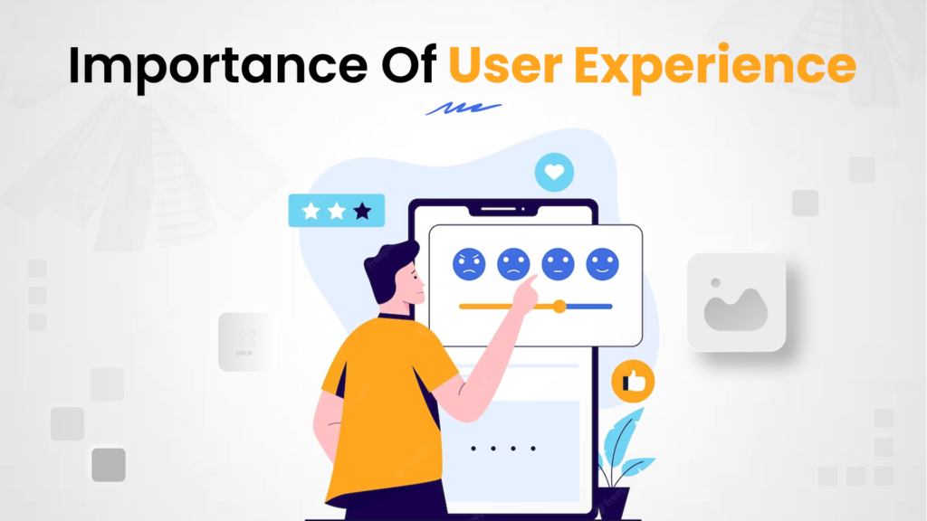 The Importance of User Experience