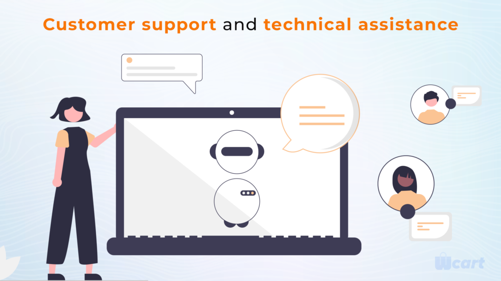 Customer support and technical assistance