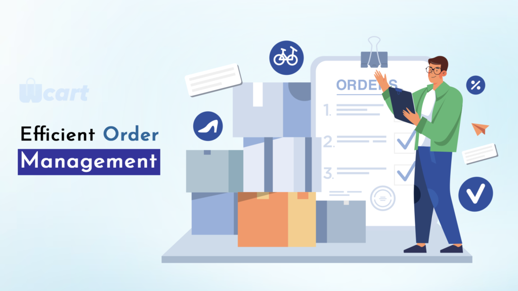 10. Efficient Order Management System To Improve Ecommerce Effectiveness Wcart