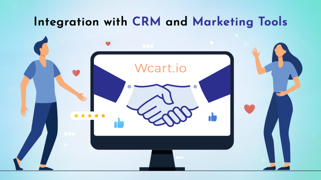 13. Save Time By Integrating CRM and Marketing Tools Wcart
