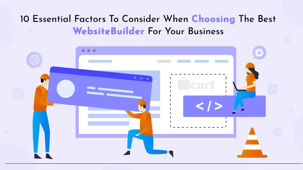 10 Essential Factors To Consider When Choosing The Best Website Builder For Your Business Wcart