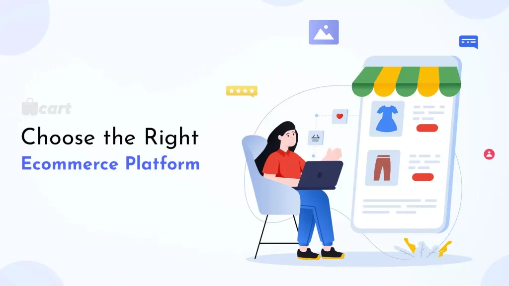 Choose the Right Ecommerce Platform Wcart