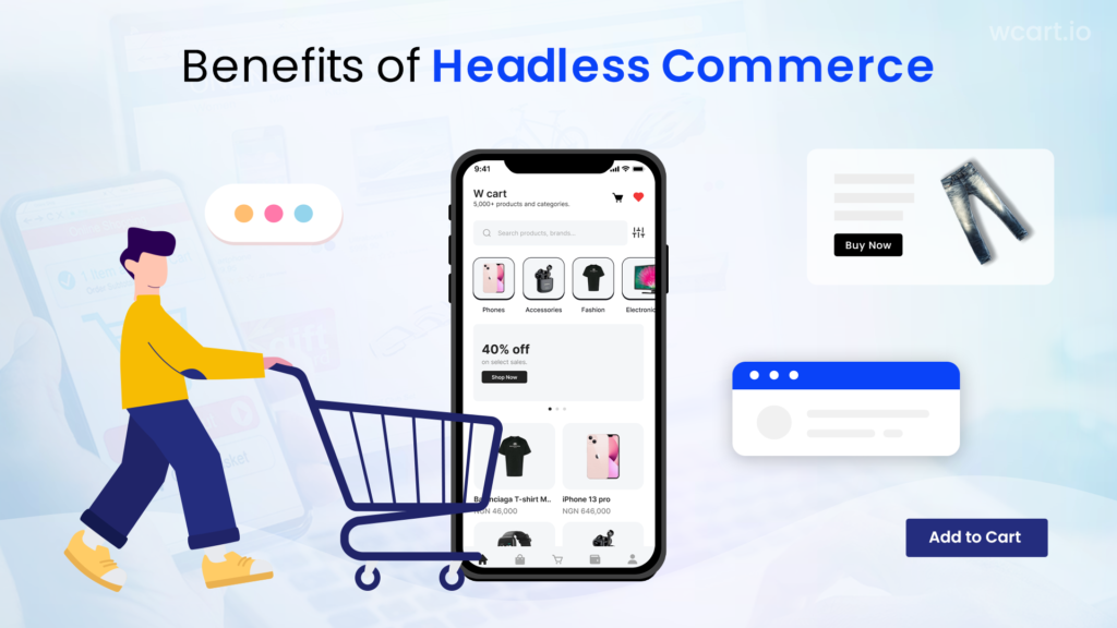 Top 4 Benefits Of Headless Commerce Wcart