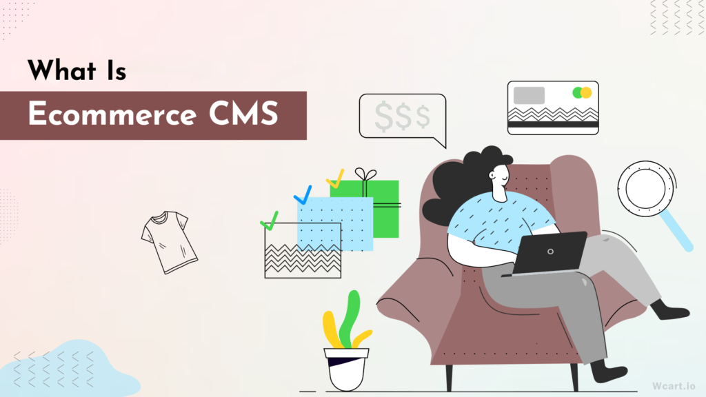 What Is Ecommerce CMS Wcart