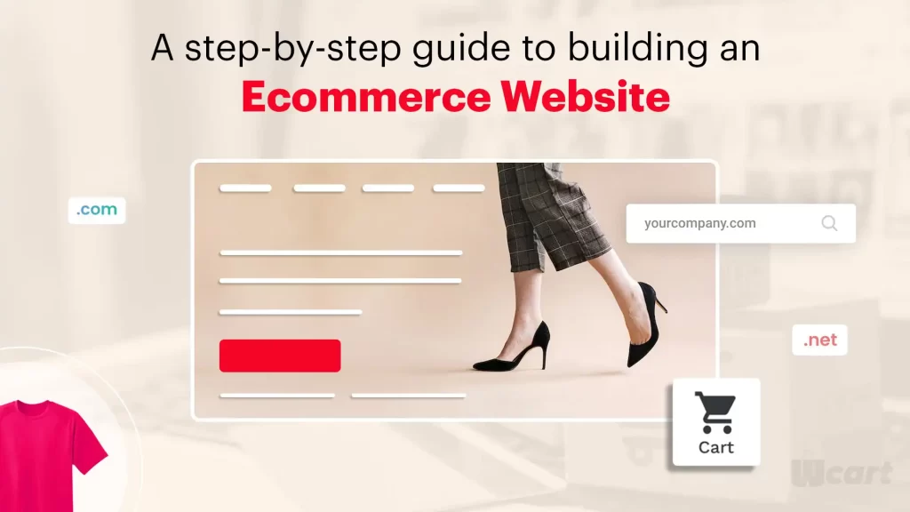A step-by-step guide to building an ecommerce website