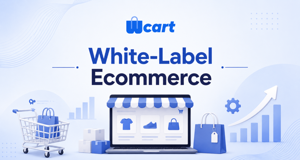 White-Label Ecommerce: How to Launch Your Own Branded Platform (2026)