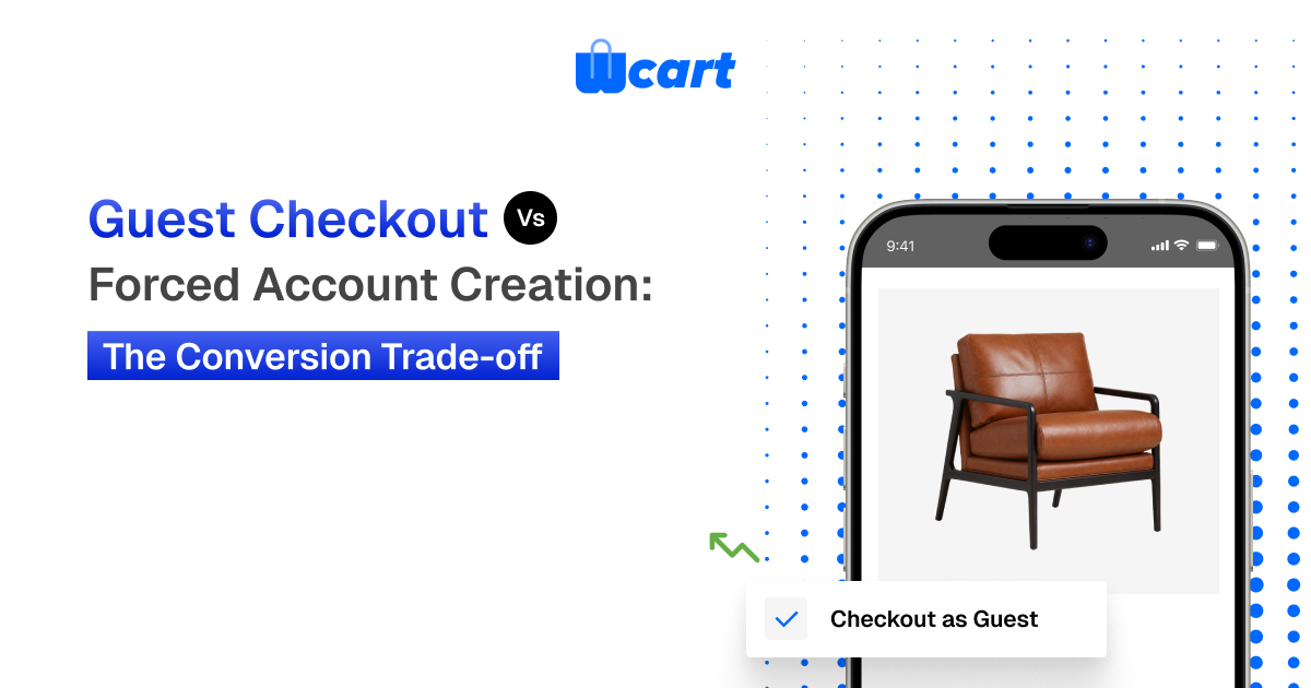 Guest Checkout vs Forced Account Creation: The Conversion Trade-off