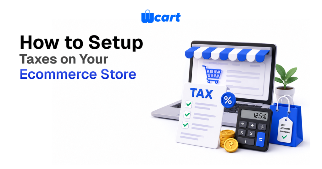 How to Set Up Taxes on Your Ecommerce Store