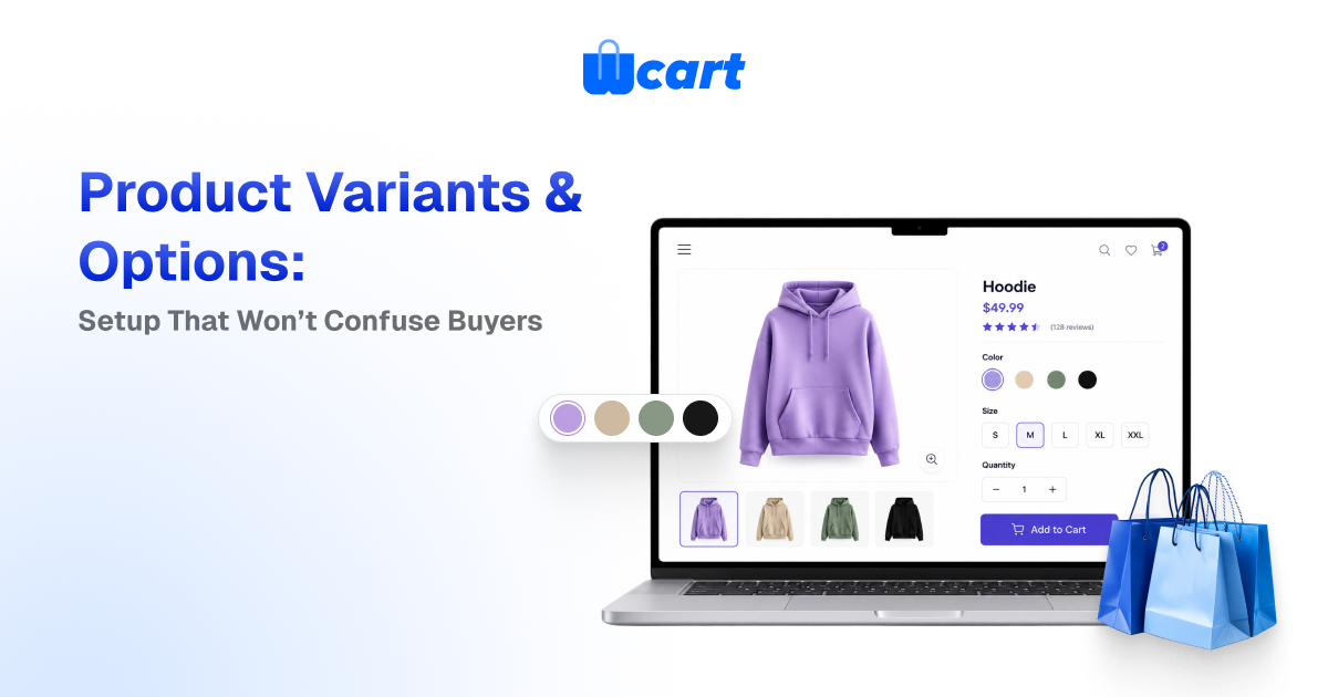 Product Variants & Options: Setup That Won’t Confuse Buyers